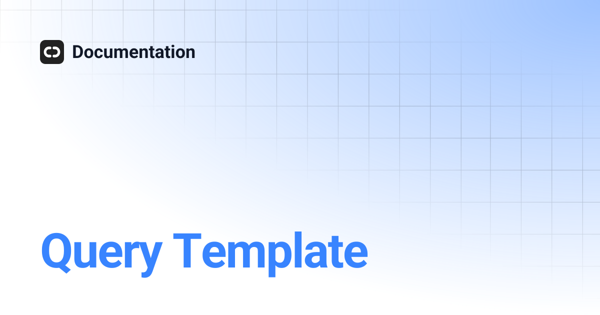 Query Template | Documentation